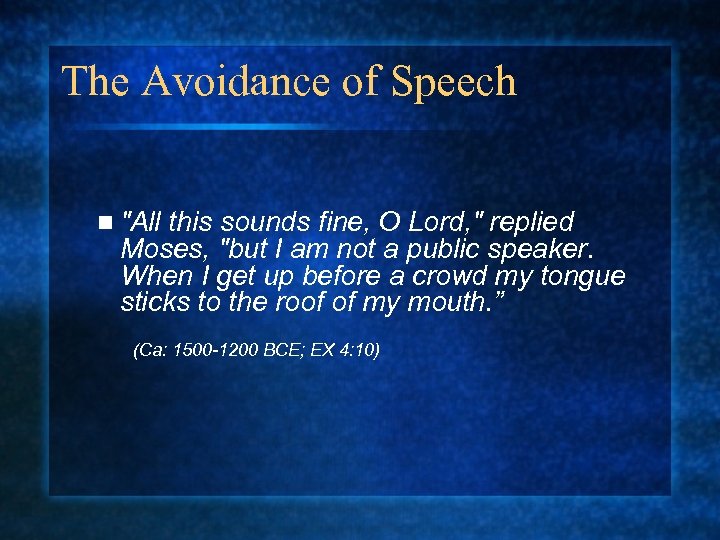 The Avoidance of Speech n "All this sounds fine, O Lord, " replied Moses,