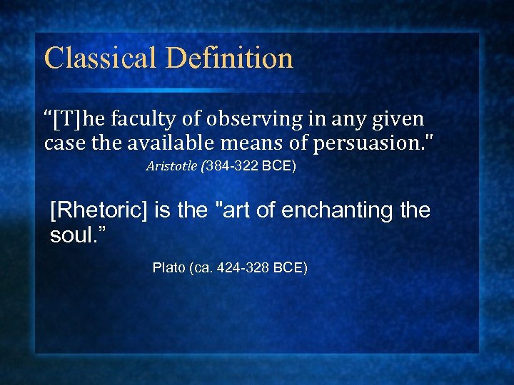 Classical Definition “[T]he faculty of observing in any given case the available means of