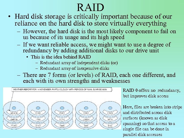 RAID • Hard disk storage is critically important because of our reliance on the