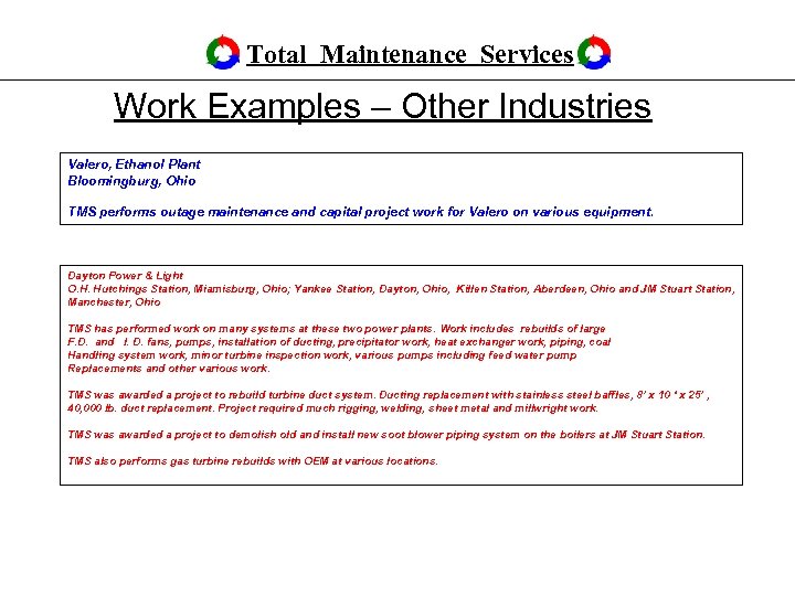 Total Maintenance Services Work Examples – Other Industries Valero, Ethanol Plant Bloomingburg, Ohio TMS