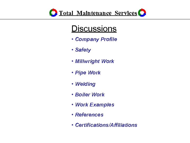 Total Maintenance Services Discussions • Company Profile • Safety • Millwright Work • Pipe
