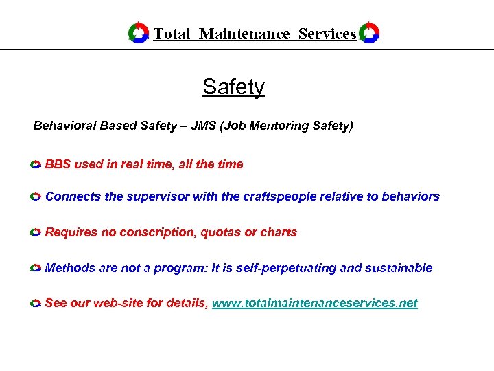 Total Maintenance Services Safety Behavioral Based Safety – JMS (Job Mentoring Safety) BBS used