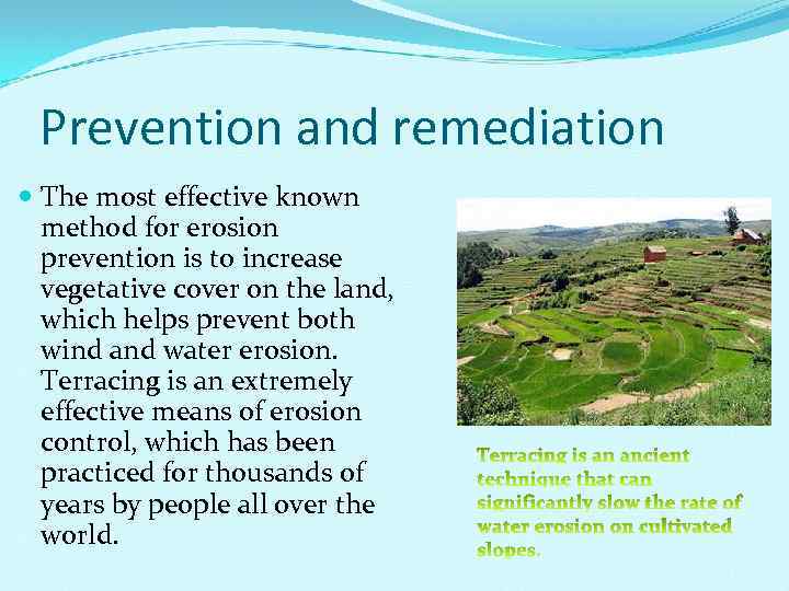 Prevention and remediation The most effective known method for erosion prevention is to increase