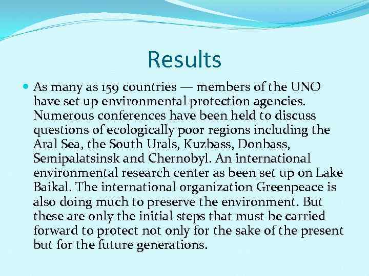 Results As many as 159 countries — members of the UNO have set up