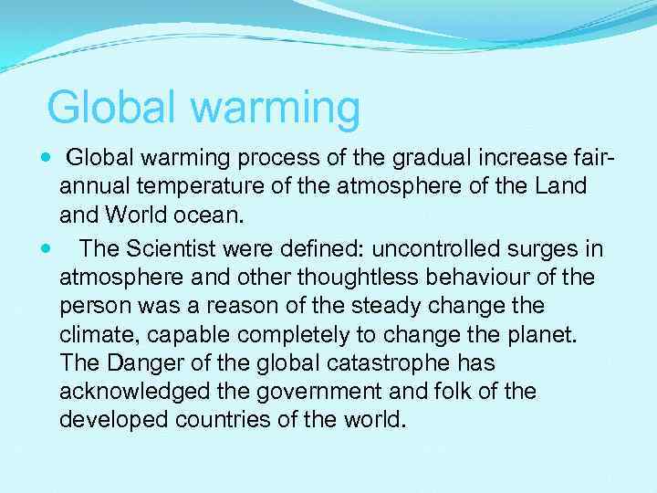  Global warming process of the gradual increase fairannual temperature of the atmosphere of