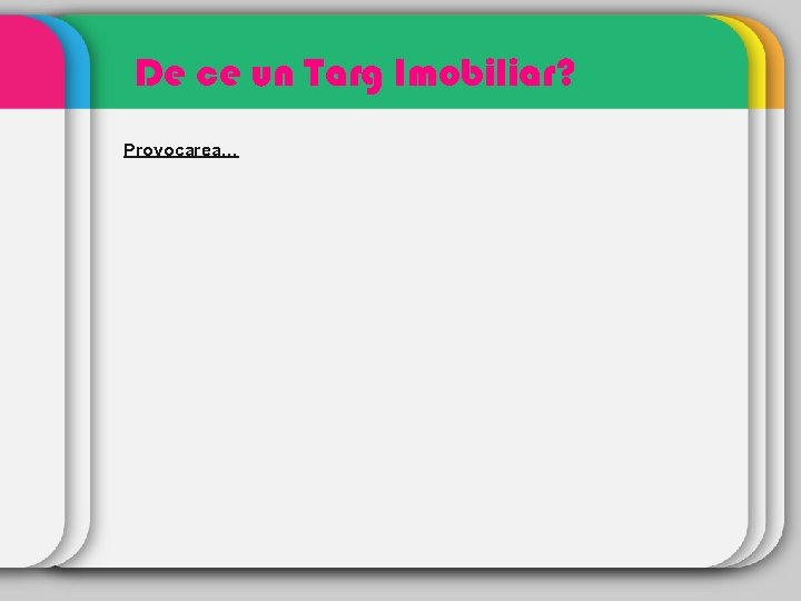 De ce un Targ Imobiliar? Provocarea… 