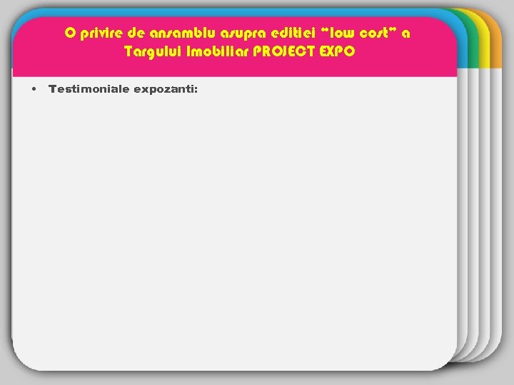 O privire de ansamblu asupra editiei “low cost” a Targului Imobiliar PROJECT EXPO •