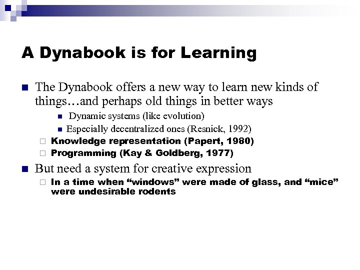 A Dynabook is for Learning n The Dynabook offers a new way to learn