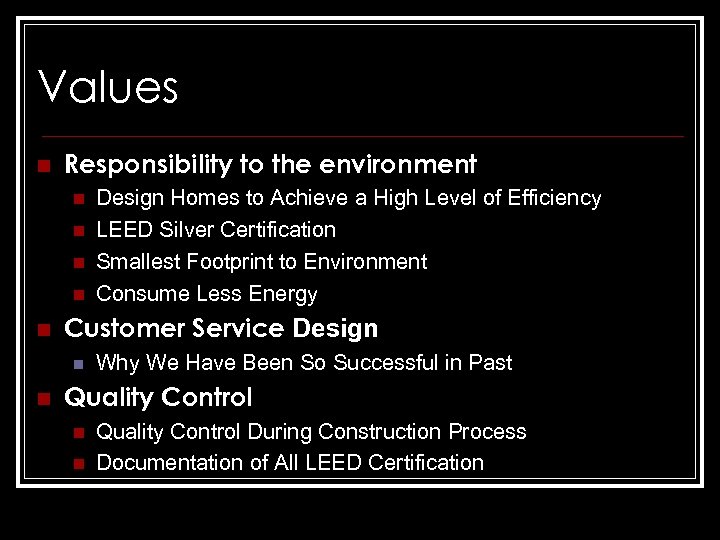 Values n Responsibility to the environment n n n Customer Service Design n n