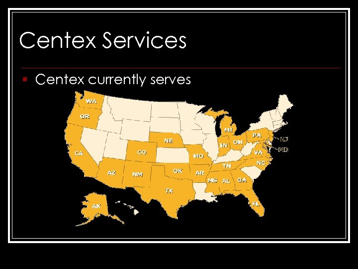 Centex Services § Centex currently serves 