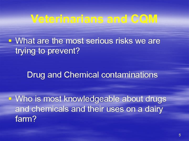 Veterinarians and CQM § What are the most serious risks we are trying to