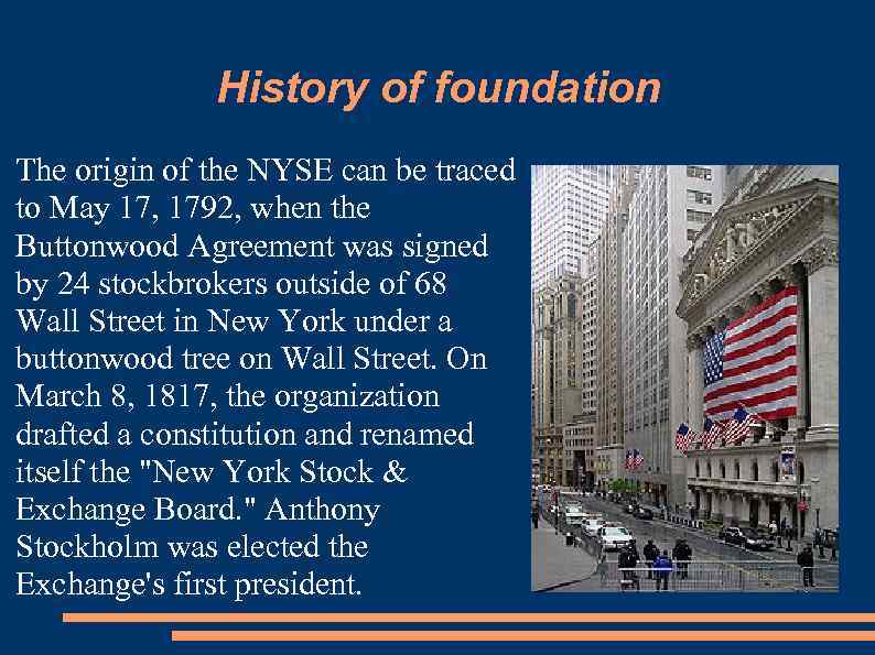 History of foundation The origin of the NYSE can be traced to May 17,