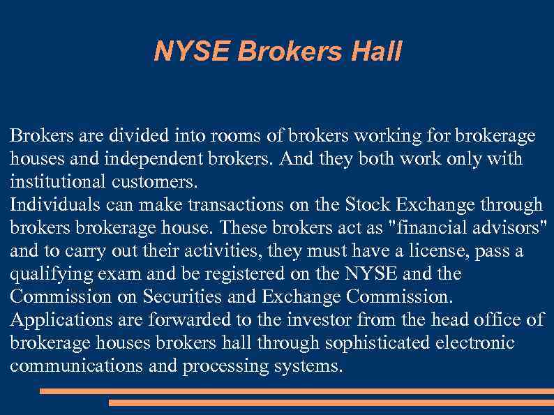 NYSE Brokers Hall Brokers are divided into rooms of brokers working for brokerage houses