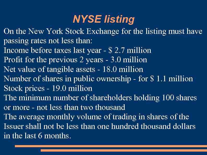 NYSE listing On the New York Stock Exchange for the listing must have passing