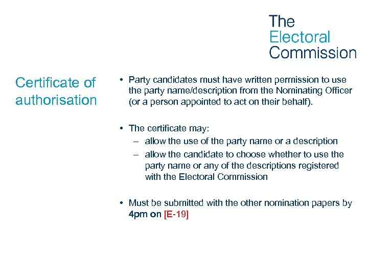 Certificate of authorisation • Party candidates must have written permission to use the party