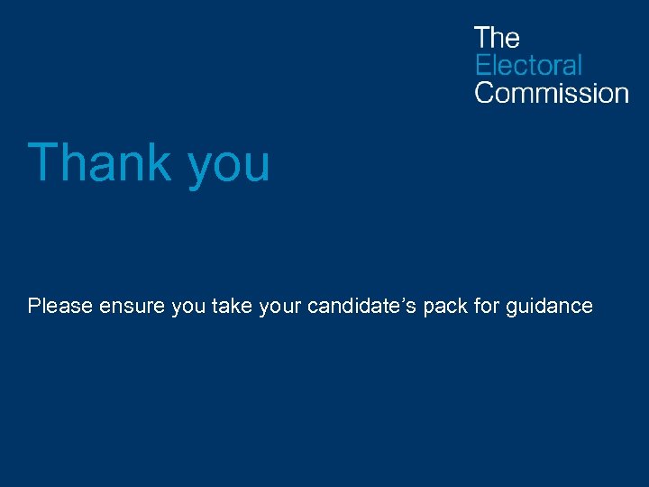 Thank you Please ensure you take your candidate’s pack for guidance 