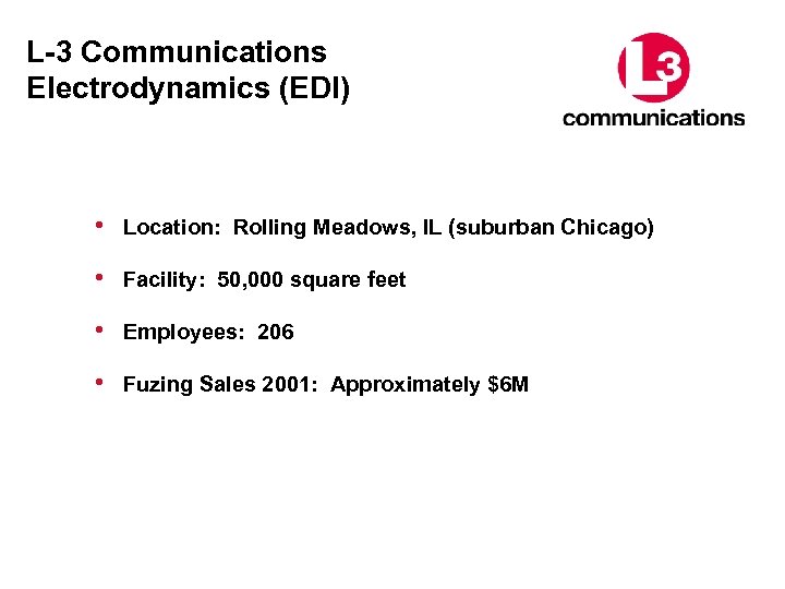 L-3 Communications Electrodynamics (EDI) • Location: Rolling Meadows, IL (suburban Chicago) • Facility: 50,