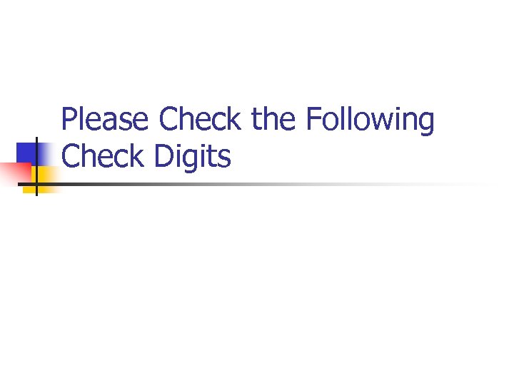 Please Check the Following Check Digits 