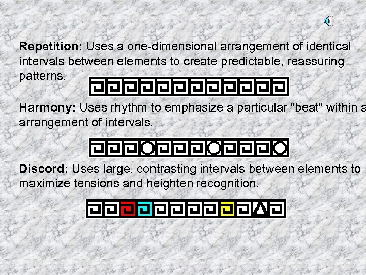 Repetition: Uses a one-dimensional arrangement of identical intervals between elements to create predictable, reassuring