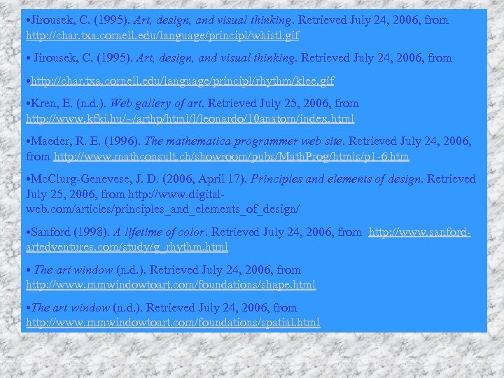  • Jirousek, C. (1995). Art, design, and visual thinking. Retrieved July 24, 2006,