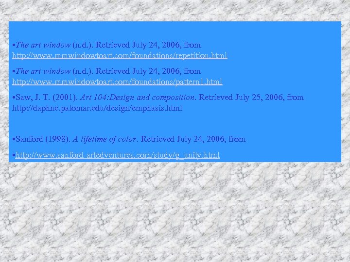  • The art window (n. d. ). Retrieved July 24, 2006, from http: