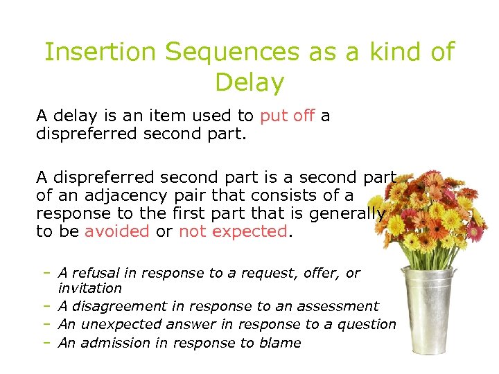 Insertion Sequences as a kind of Delay A delay is an item used to