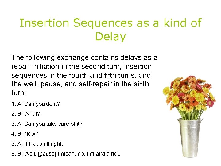 Insertion Sequences as a kind of Delay The following exchange contains delays as a