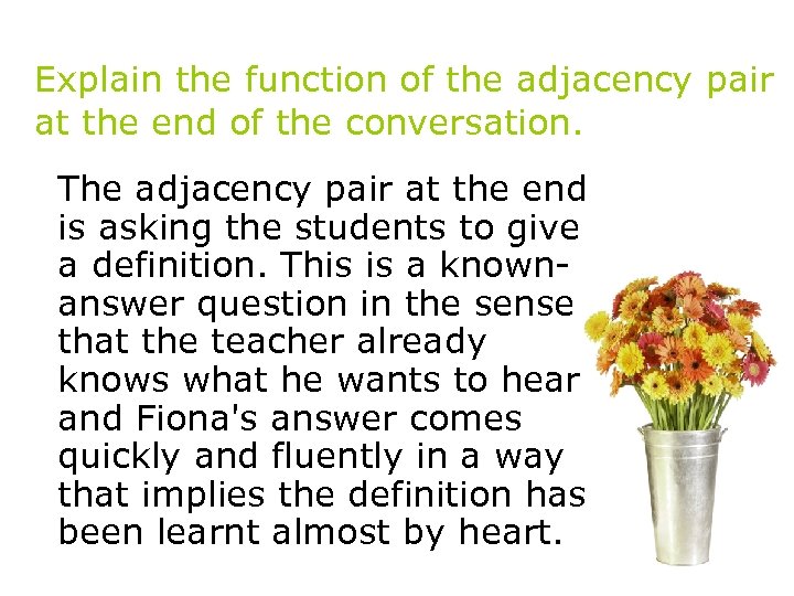 Explain the function of the adjacency pair at the end of the conversation. The