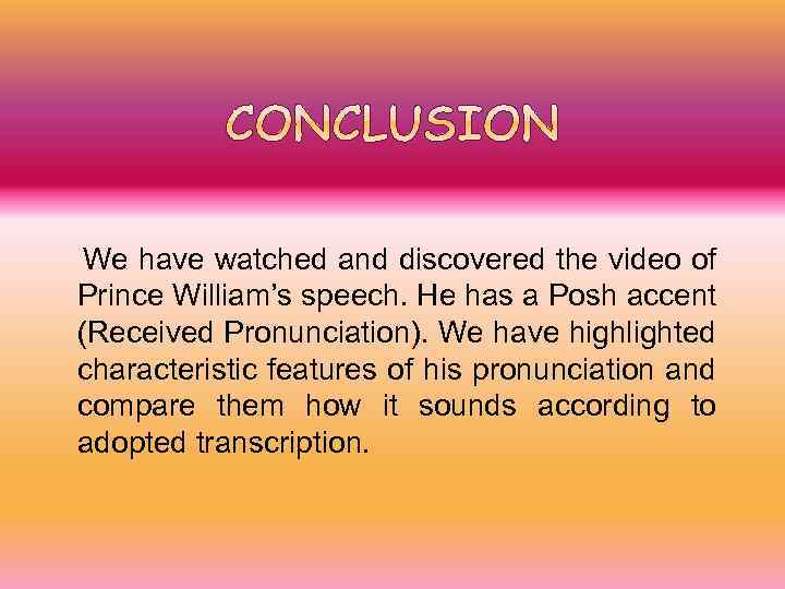 We have watched and discovered the video of Prince William’s speech. He has a