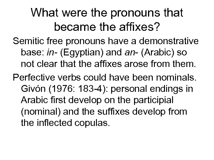 What were the pronouns that became the affixes? Semitic free pronouns have a demonstrative