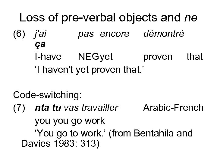 Loss of pre-verbal objects and ne (6) j'ai pas encore démontré ça I-have NEGyet