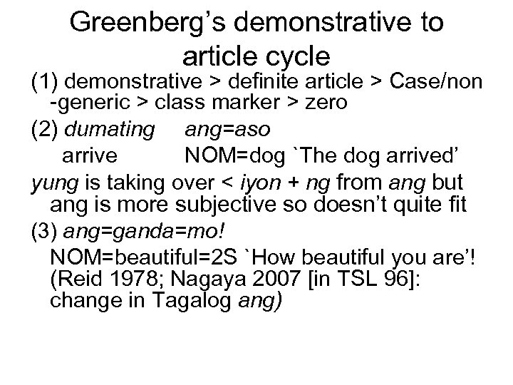 Greenberg’s demonstrative to article cycle (1) demonstrative > definite article > Case/non -generic >