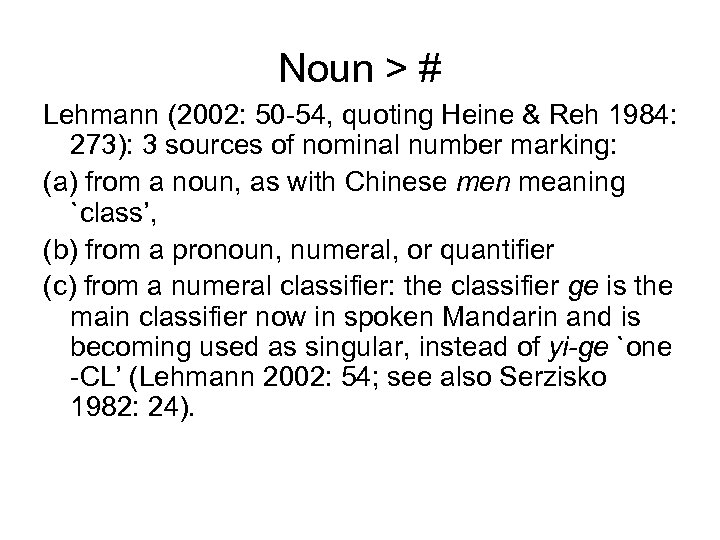 Noun > # Lehmann (2002: 50 -54, quoting Heine & Reh 1984: 273): 3