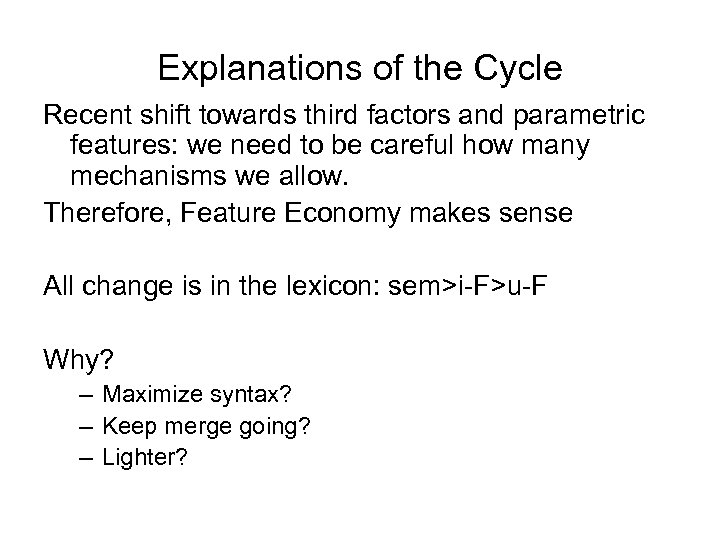 Explanations of the Cycle Recent shift towards third factors and parametric features: we need