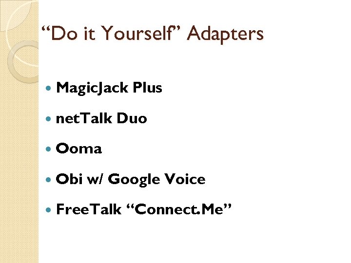 “Do it Yourself” Adapters Magic. Jack net. Talk Plus Duo Ooma Obi w/ Google