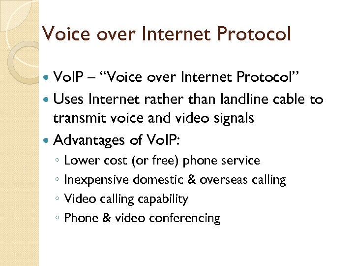 Voice over Internet Protocol Vo. IP – “Voice over Internet Protocol” Uses Internet rather