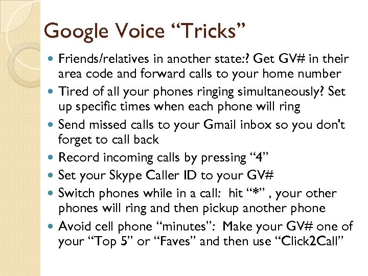 Google Voice “Tricks” Friends/relatives in another state: ? Get GV# in their area code