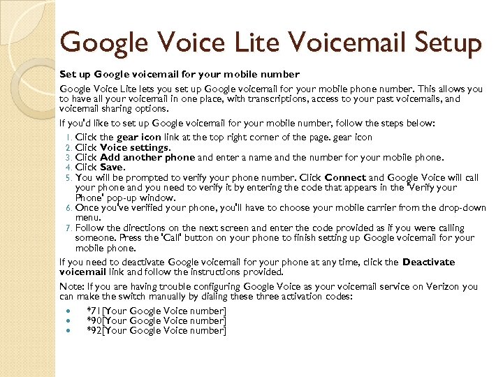 Google Voice Lite Voicemail Setup Set up Google voicemail for your mobile number Google