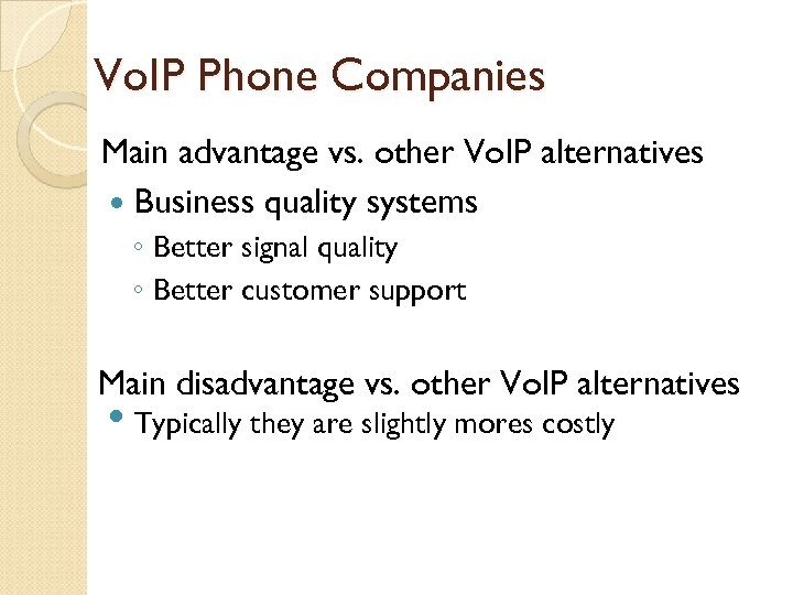 Vo. IP Phone Companies Main advantage vs. other Vo. IP alternatives Business quality systems