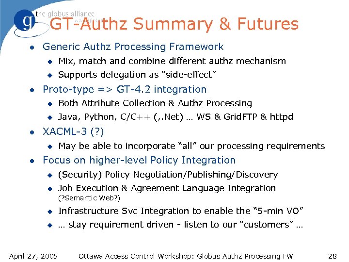 GT-Authz Summary & Futures l Generic Authz Processing Framework u u l Mix, match