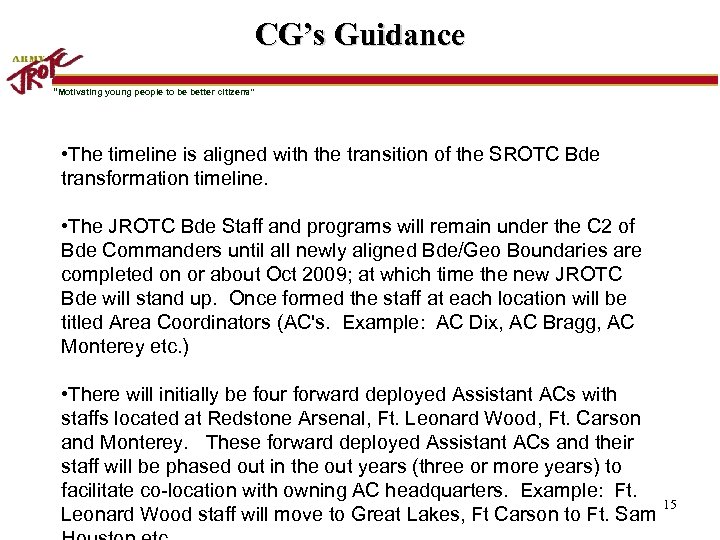 CG’s Guidance “Motivating young people to be better citizens” • The timeline is aligned