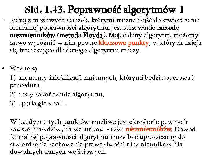 Sld. 1. 43. Poprawność algorytmów 1 • Jedną z możliwych ścieżek, którymi można dojść