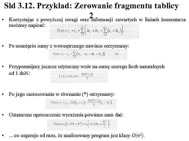 Sld 3. 12. Przykład: Zerowanie fragmentu tablicy 2 • Korzystając z powyższej uwagi oraz