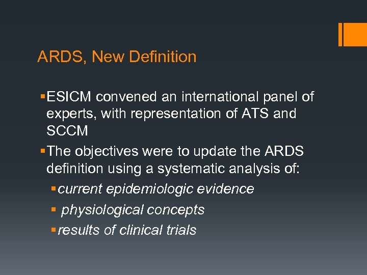 ARDS, New Definition § ESICM convened an international panel of experts, with representation of
