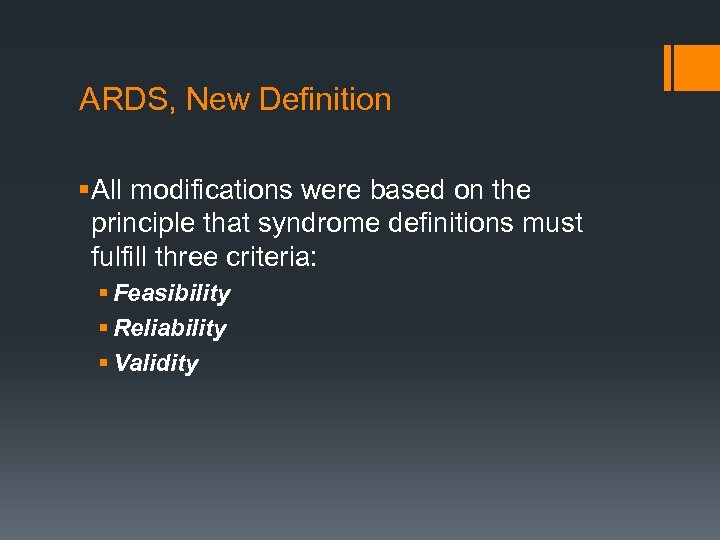 ARDS, New Definition § All modifications were based on the principle that syndrome definitions
