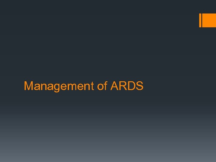 Management of ARDS 