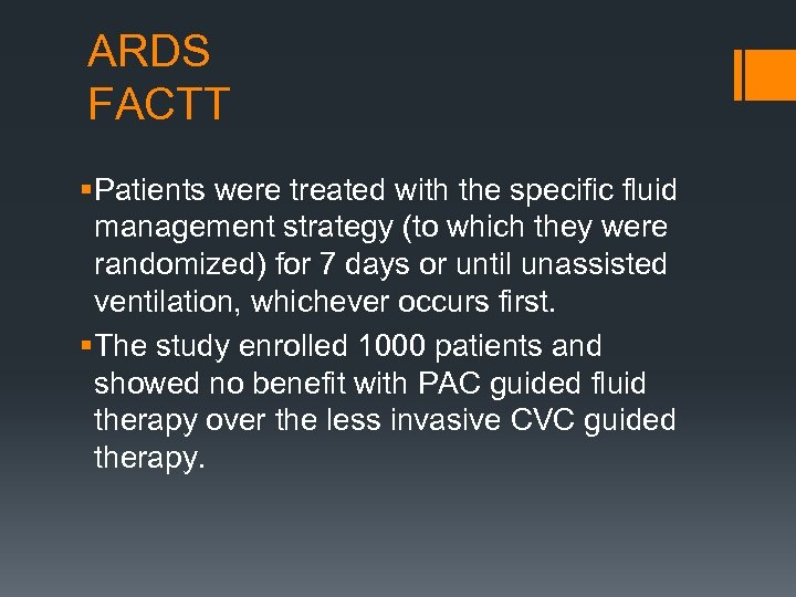 ARDS FACTT § Patients were treated with the specific fluid management strategy (to which