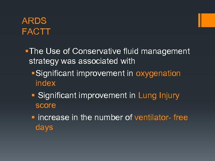 ARDS FACTT § The Use of Conservative fluid management strategy was associated with §