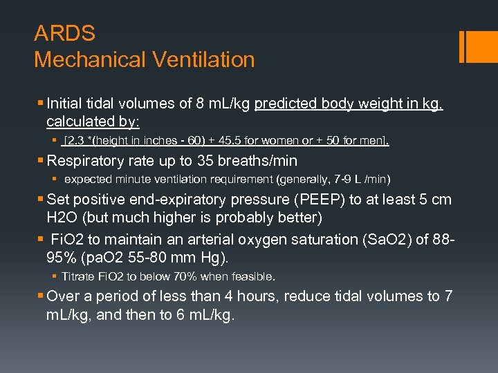 ARDS Mechanical Ventilation § Initial tidal volumes of 8 m. L/kg predicted body weight