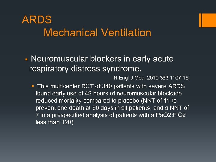 ARDS Mechanical Ventilation § Neuromuscular blockers in early acute respiratory distress syndrome. N Engl